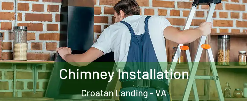 Chimney Installation Croatan Landing - VA