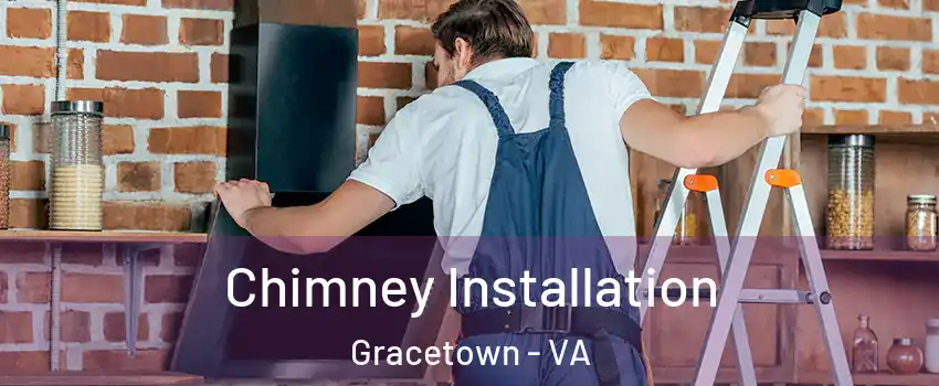 Chimney Installation Gracetown - VA