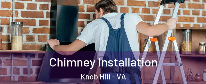 Chimney Installation Knob Hill - VA