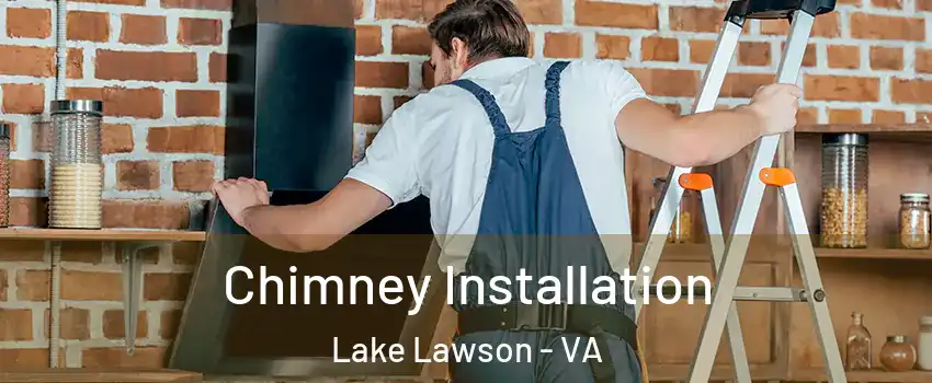 Chimney Installation Lake Lawson - VA