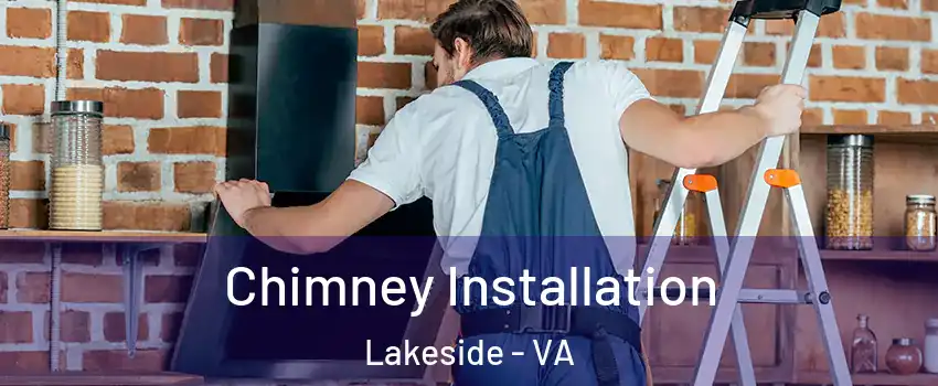 Chimney Installation Lakeside - VA