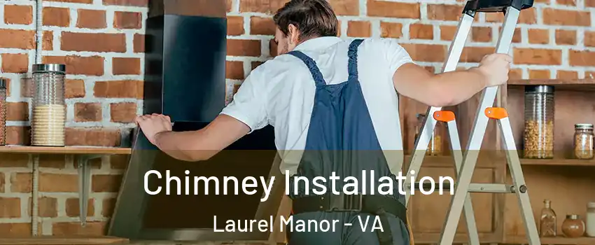 Chimney Installation Laurel Manor - VA