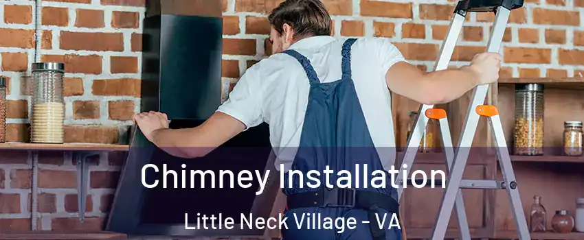 Chimney Installation Little Neck Village - VA