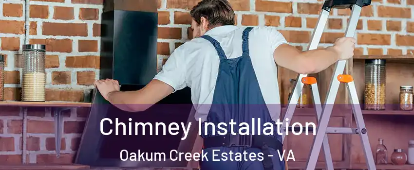 Chimney Installation Oakum Creek Estates - VA