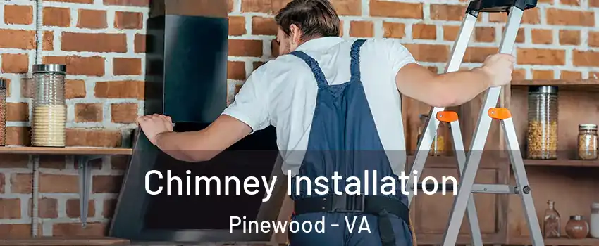 Chimney Installation Pinewood - VA