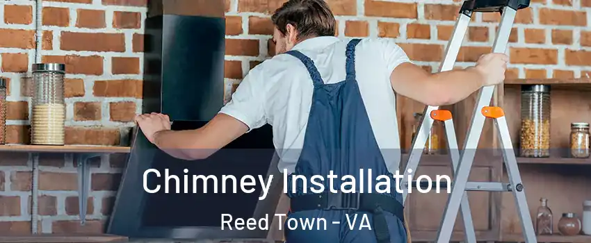 Chimney Installation Reed Town - VA