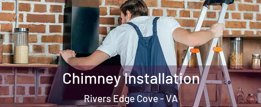 Chimney Installation Rivers Edge Cove - VA