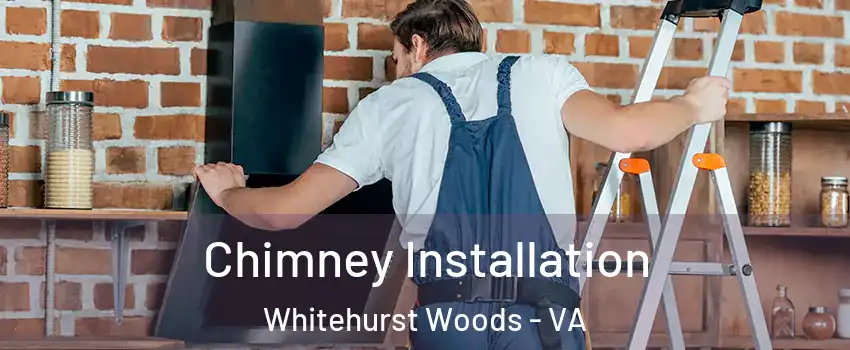 Chimney Installation Whitehurst Woods - VA