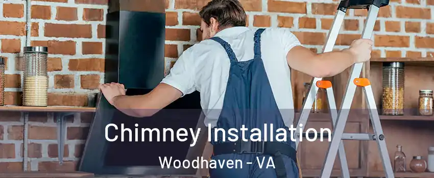 Chimney Installation Woodhaven - VA