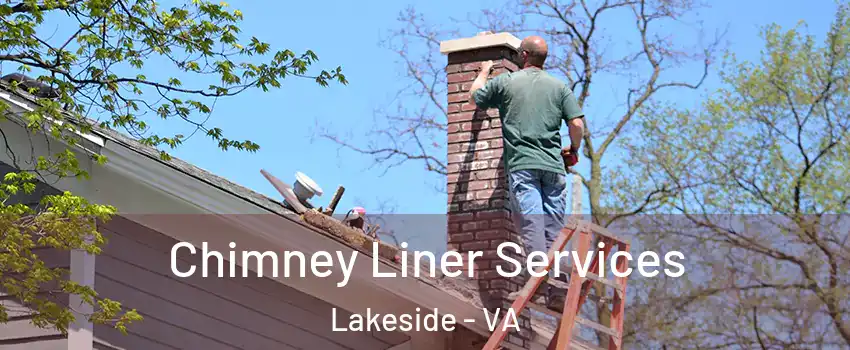 Chimney Liner Services Lakeside - VA