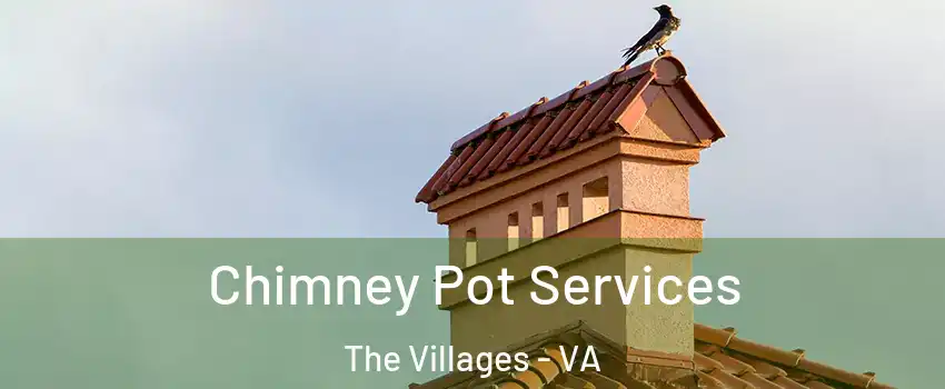 Chimney Pot Services The Villages - VA