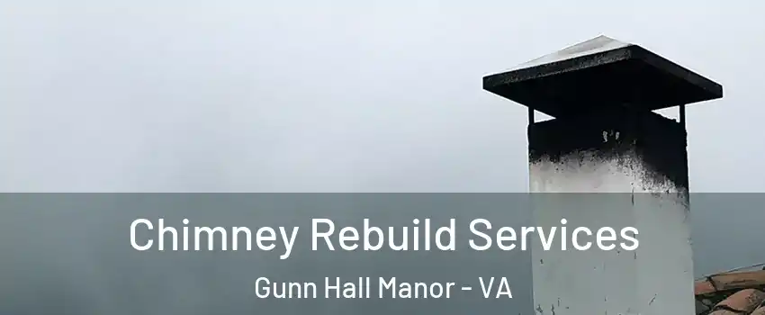 Chimney Rebuild Services Gunn Hall Manor - VA