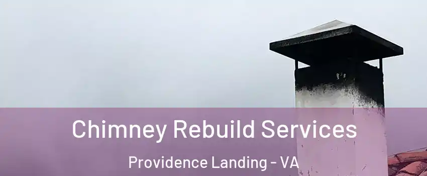 Chimney Rebuild Services Providence Landing - VA