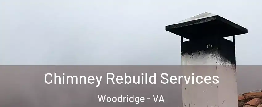 Chimney Rebuild Services Woodridge - VA