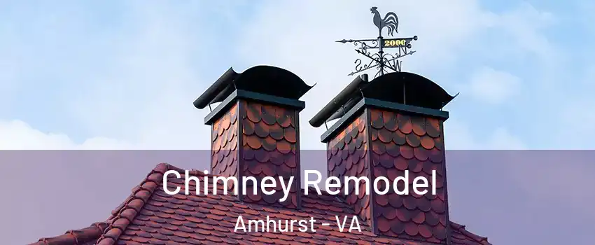 Chimney Remodel Amhurst - VA