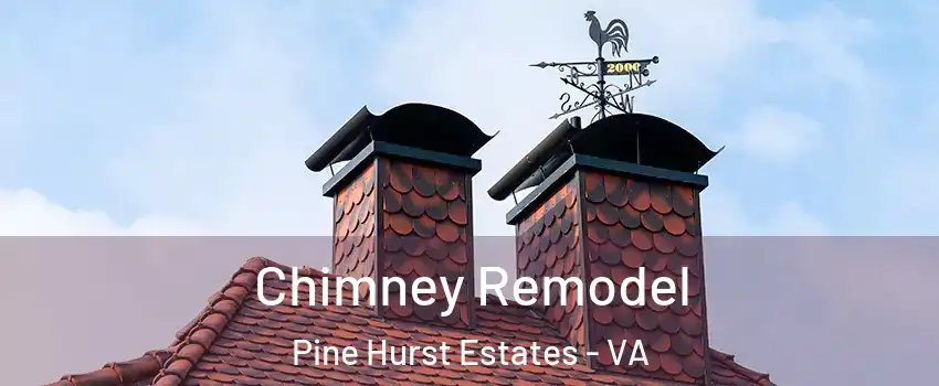 Chimney Remodel Pine Hurst Estates - VA