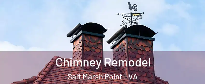 Chimney Remodel Salt Marsh Point - VA