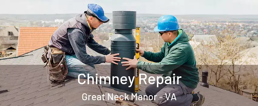 Chimney Repair Great Neck Manor - VA