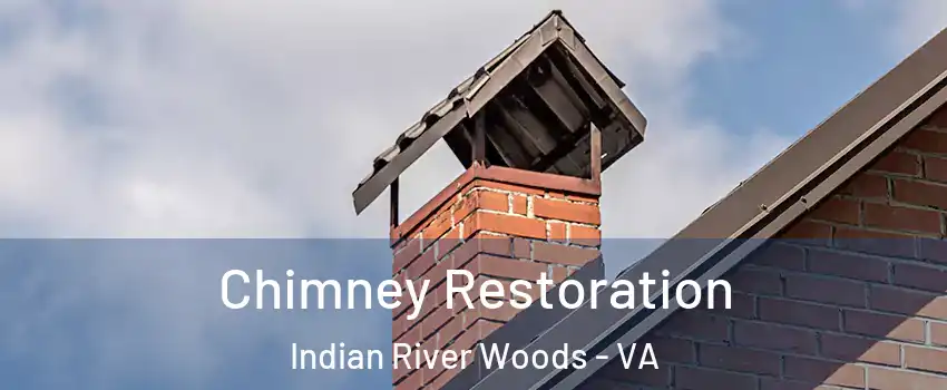 Chimney Restoration Indian River Woods - VA