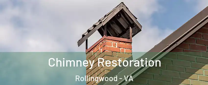 Chimney Restoration Rollingwood - VA