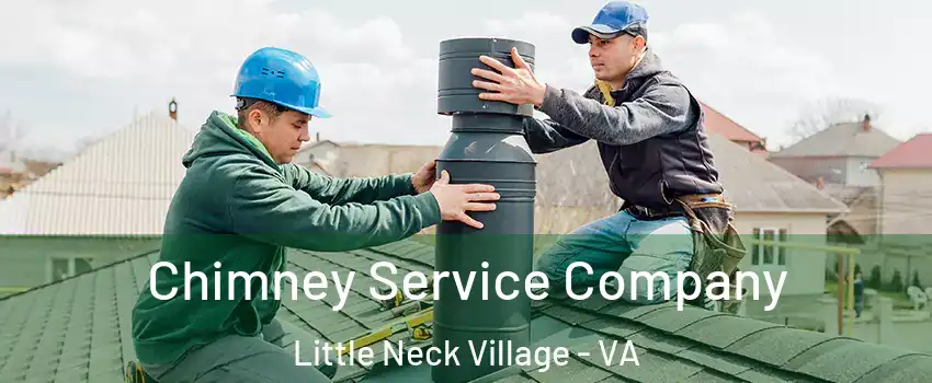 Chimney Service Company Little Neck Village - VA