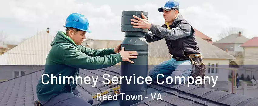 Chimney Service Company Reed Town - VA