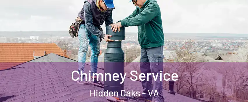 Chimney Service Hidden Oaks - VA