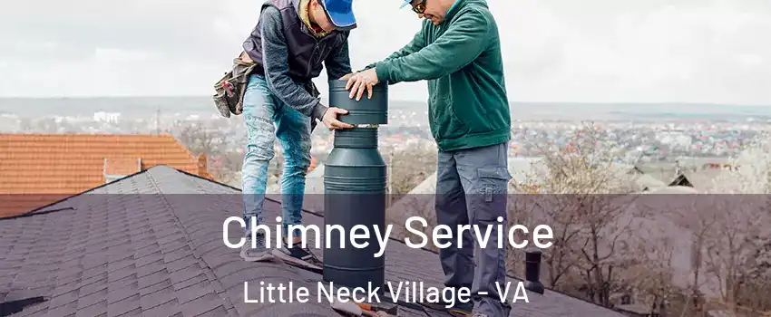 Chimney Service Little Neck Village - VA
