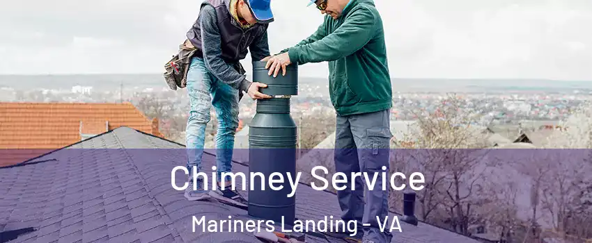 Chimney Service Mariners Landing - VA