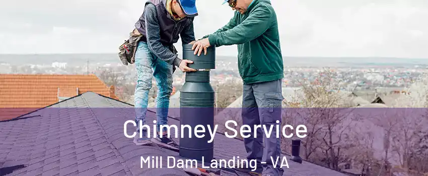 Chimney Service Mill Dam Landing - VA