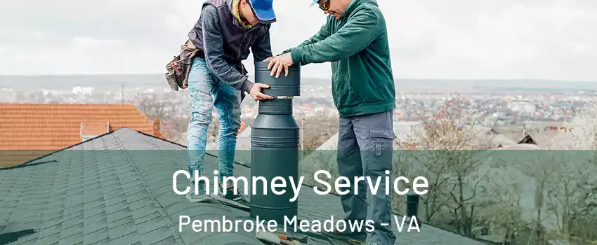 Chimney Service Pembroke Meadows - VA