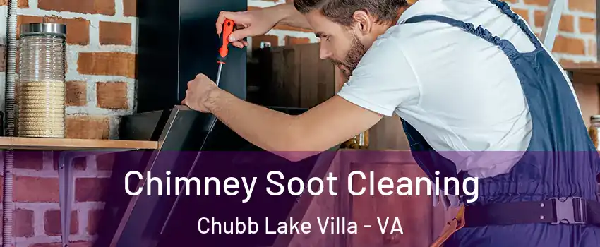 Chimney Soot Cleaning Chubb Lake Villa - VA