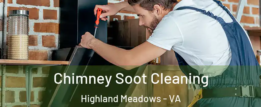 Chimney Soot Cleaning Highland Meadows - VA