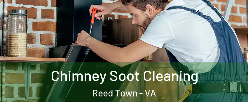 Chimney Soot Cleaning Reed Town - VA