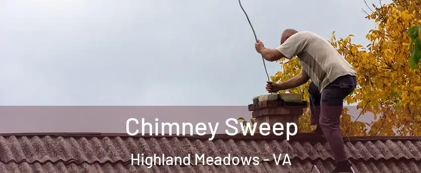 Chimney Sweep Highland Meadows - VA