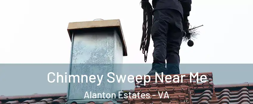 Chimney Sweep Near Me Alanton Estates - VA