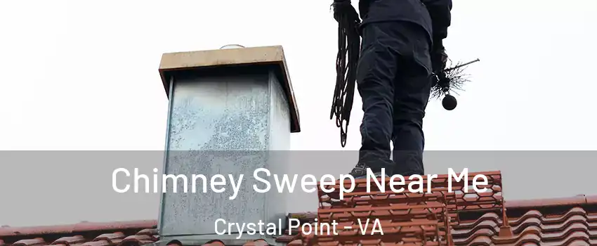 Chimney Sweep Near Me Crystal Point - VA