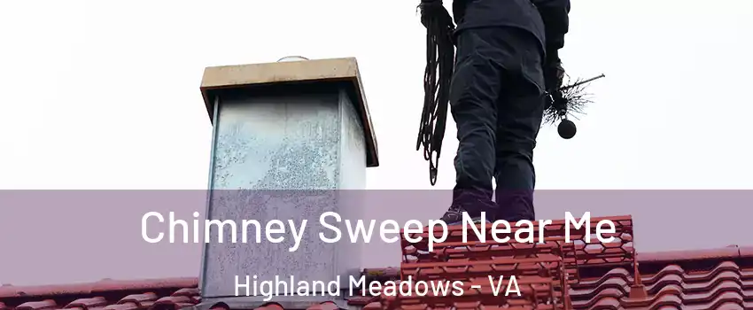 Chimney Sweep Near Me Highland Meadows - VA