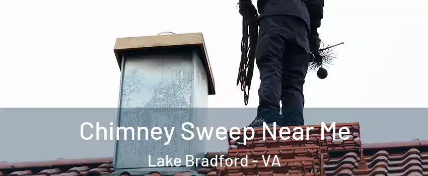 Chimney Sweep Near Me Lake Bradford - VA