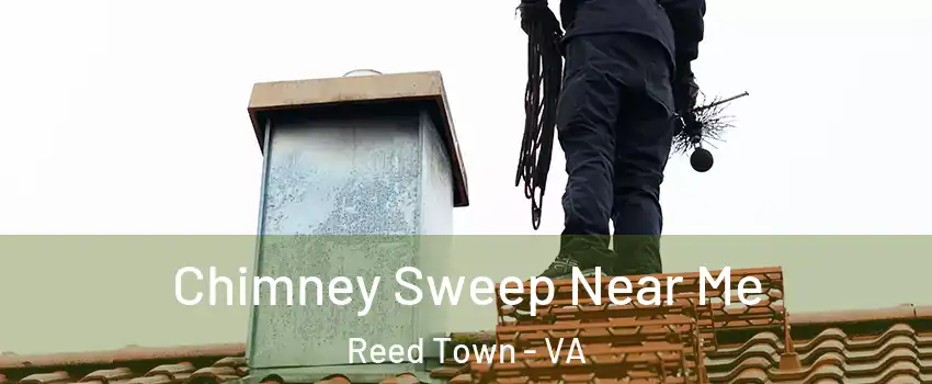 Chimney Sweep Near Me Reed Town - VA