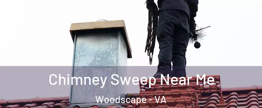 Chimney Sweep Near Me Woodscape - VA