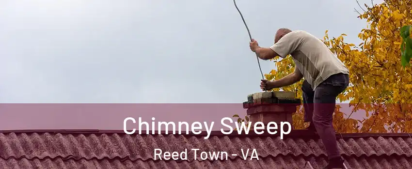 Chimney Sweep Reed Town - VA