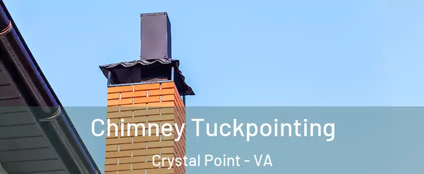 Chimney Tuckpointing Crystal Point - VA