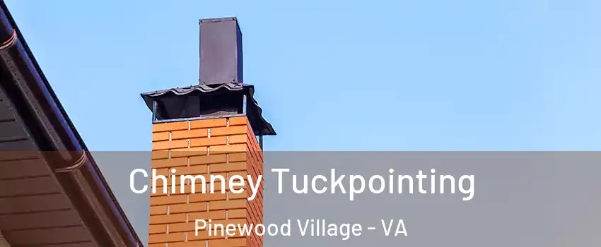 Chimney Tuckpointing Pinewood Village - VA