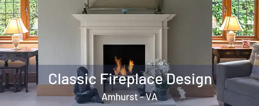 Classic Fireplace Design Amhurst - VA