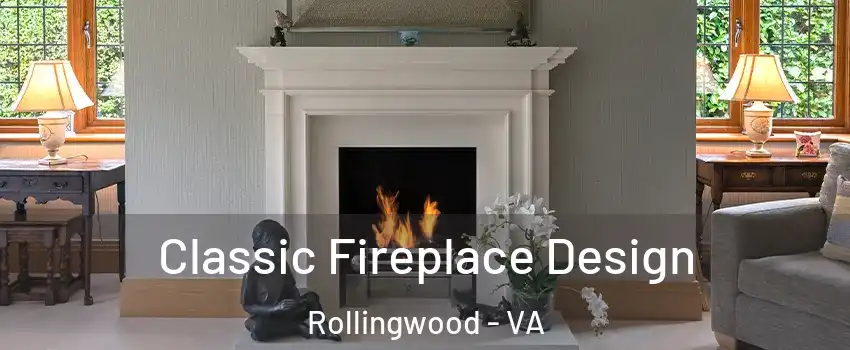 Classic Fireplace Design Rollingwood - VA