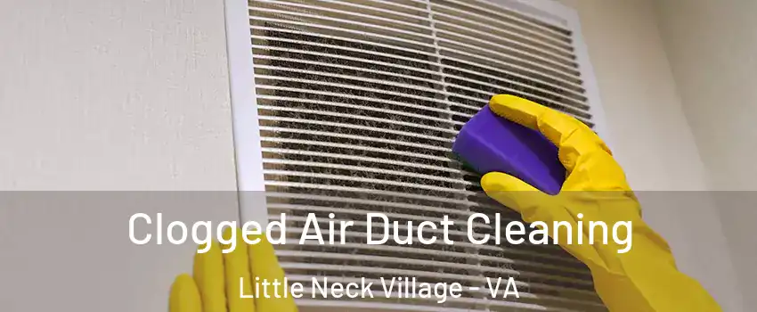 Clogged Air Duct Cleaning Little Neck Village - VA