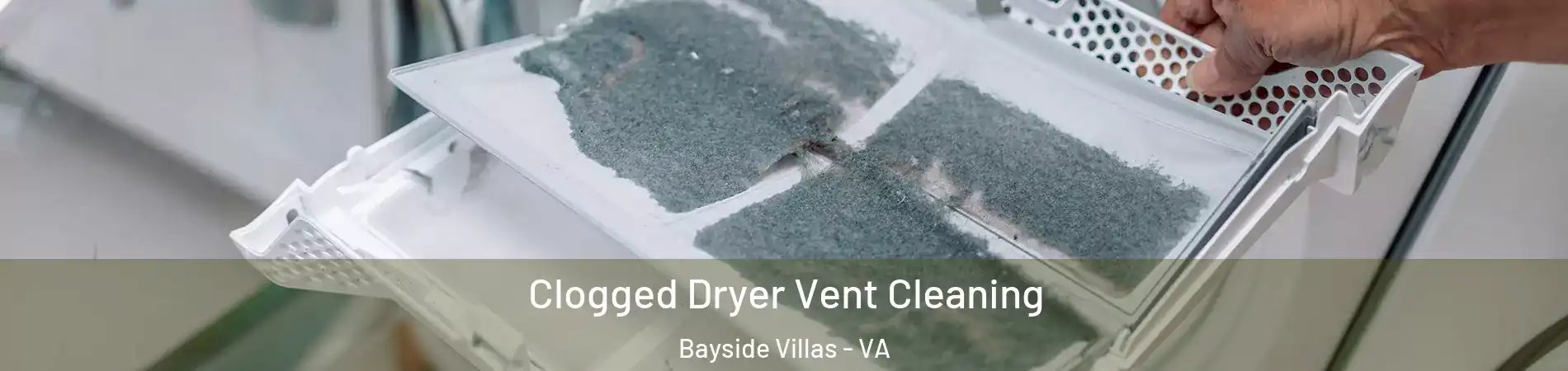 Clogged Dryer Vent Cleaning Bayside Villas - VA