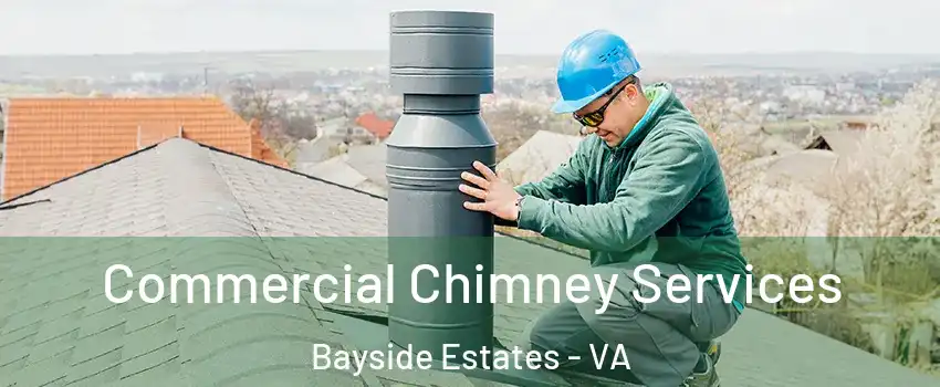 Commercial Chimney Services Bayside Estates - VA