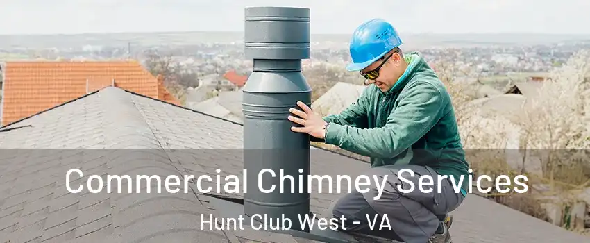 Commercial Chimney Services Hunt Club West - VA